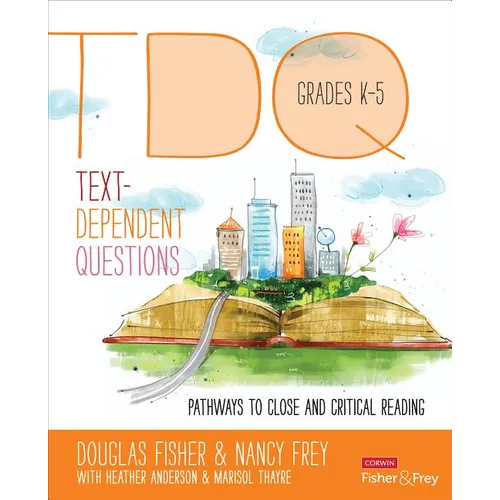 Text-Dependent Questions, Grades K-5: Pathways to Close and Critical Reading - Paperback
