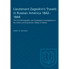 Lieutenant Zagoskin's Travels in Russian America 1842-1844: The First Ethnographic and Geographic Investigations in the Yukon and Kuskokwim Valleys of - Paperback
