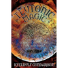 Teutonic Magic: A Guide to Germanic Divination, Lore and Magic - Paperback