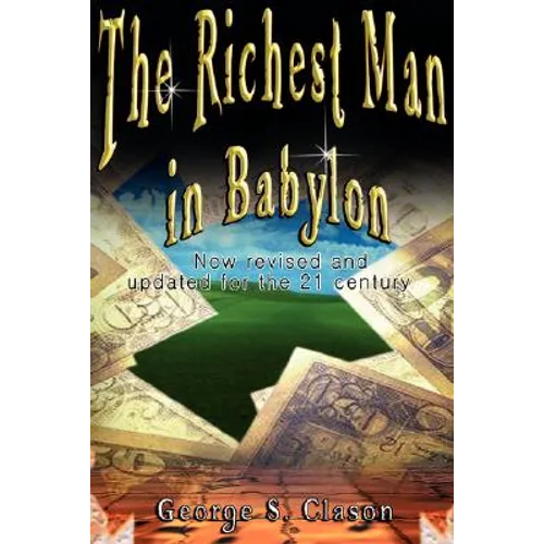 The Richest Man in Babylon: Now Revised and Updated for the 21st Century - Hardcover