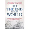 To the End of the World: Nathanael Greene, Charles Cornwallis, and the Race to the Dan - Hardcover