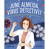 June Almeida, Virus Detective!: The Woman Who Discovered the First Human Coronavirus - Hardcover