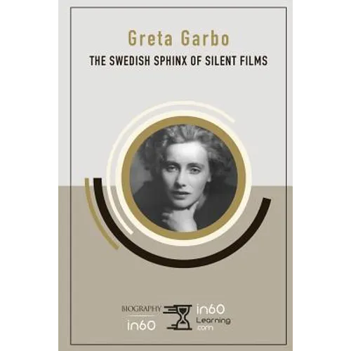 Greta Garbo: The Swedish Sphinx of Silent Films - Paperback
