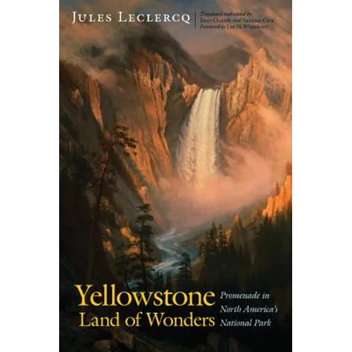 Yellowstone, Land of Wonders: Promenade in North America's National Park - Hardcover