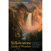 Yellowstone, Land of Wonders: Promenade in North America's National Park - Hardcover