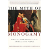The Myth of Monogamy: Fidelity and Infidelity in Animals and People - Paperback