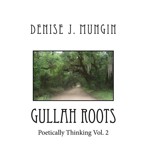 Gullah Roots: Poetically Thinking Vol. 2 - Paperback