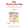 Imp The Imperfect Pup: Lessons on Being Good Enough - Paperback
