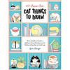 101 Super Cute Cat Things to Draw: Draw, Doodle, and Color a Plethora of Purrfectly Pawsome Felines and Quirky Cat Mash-Ups - Paperback