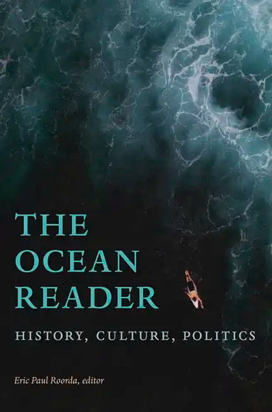 The Ocean Reader: History, Culture, Politics - Paperback
