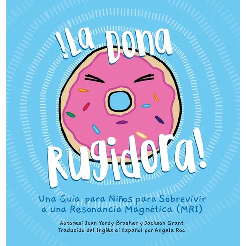 La Dona Rugidora: Una Guía para Niños para Sobrevivir a una Resonancia Magnética (MRI) - Hardcover