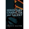 Hereditary Character and Talent: As Found Originally in MacMillan's Magazine in 1865 - Hardcover