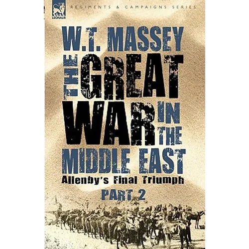 The Great War in the Middle East: Allenby's Final Triumph - Paperback