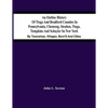 An Outline History Of Tioga And Bradford Counties In Pennsylvania, Chemung, Steuben, Tioga, Tompkins And Schuyler In New York: By Townships, Villages, - Paperback