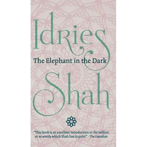 The Elephant in the Dark: Christianity, Islam and the Sufis - Hardcover
