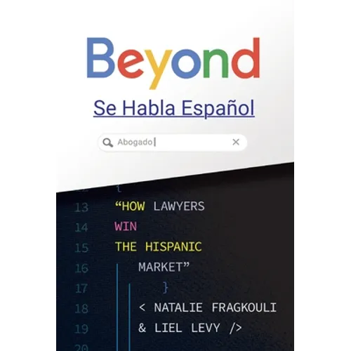 Beyond Se Habla Español: How Lawyers Win the Hispanic Market - Hardcover