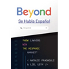 Beyond Se Habla Español: How Lawyers Win the Hispanic Market - Hardcover