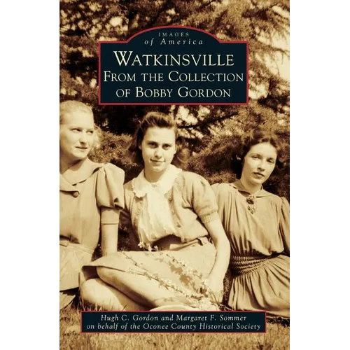 Watkinsville: From the Collection of Bobby Gordon - Hardcover