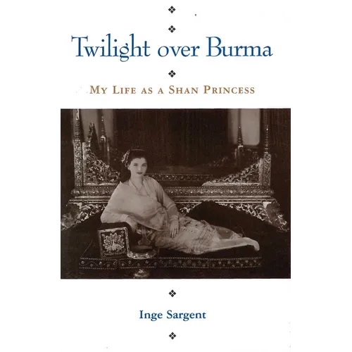 Twilight Over Burma: My Life as a Shan Princess - Paperback