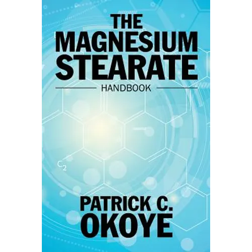 The Magnesium Stearate Handbook - Paperback
