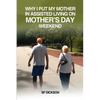 Why I put my mother in Assisted Living on Mother's Day Weekend: Navigating the Emotional and Physical Journey for a Senior Citizen - Paperback