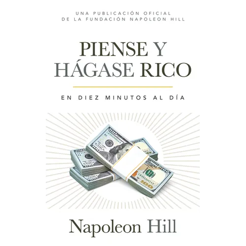 Piense Y Hágase Rico (Think and Grow Rich): En Diez Minutos Al Día (in Ten Minutes a Day) - Paperback