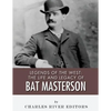 Legends of the West: The Life and Legacy of Bat Masterson - Paperback
