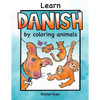 Learn Danish by coloring animals Weilertsen: Fun coloring book for bilingual kids - Paperback