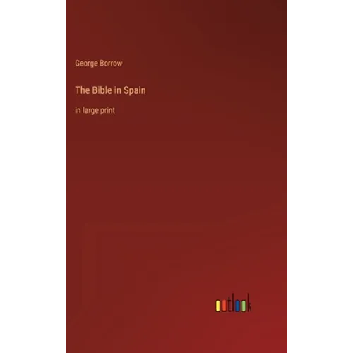 The Bible in Spain: in large print - Hardcover