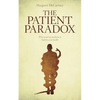 The Patient Paradox: Why Sexed Up Medicine Is Bad for Your Health - Paperback