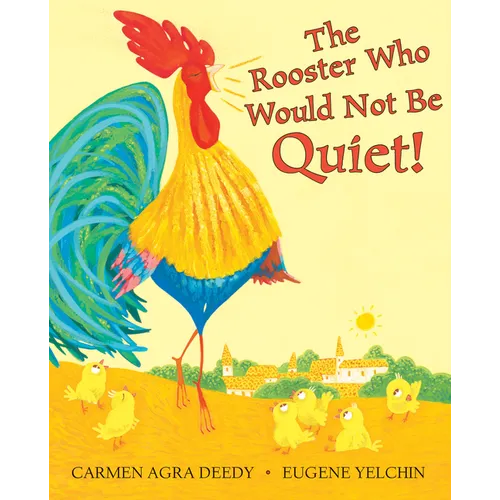 The Rooster Who Would Not Be Quiet! - Hardcover