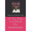 It's The Way God Made Me.: A memoir of a little boy and his family's journey with severe food allergies. - Paperback