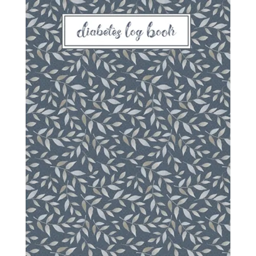Diabetes Log Book: Record Daily Glucose Readings Two Year Blood Sugar Tracker Blue/Silver Leaf Design Note Pages and BONUS Coloring Pages! - Paperback
