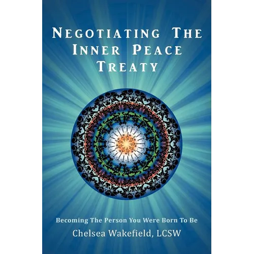 Negotiating the Inner Peace Treaty: Becoming the Person You Were Born to Be - Paperback
