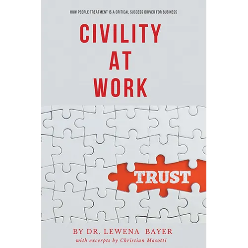 Civility at Work: How People Treatment is a Critical Success Driver for Business - Paperback