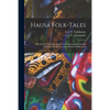 Hausa Folk-tales: the Hausa Text of the Stories in Hausa Superstitions and Customs, in Folk-lore, and in Other Publications - Paperback