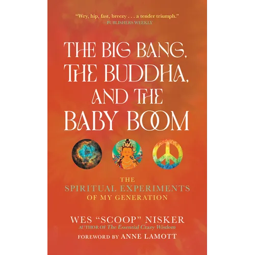 The Big Bang, the Buddha, and the Baby Boom: The Spiritual Experiments of My Generation - Paperback