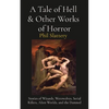 A Tale of Hell & Other Works of Horror: Stories of Wizards, Werewolves, Serial Killers, Alien Worlds, and the Damned - Paperback