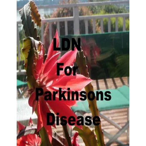 LDN for Parkinson's Disease: Low Dose Naltrexone - Paperback