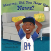 Momma, Did You Hear the News?: (Talking to kids about race and police) - Hardcover