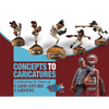 Concepts to Caricatures: Celebrating 25 Years of Caricature Carving - Paperback