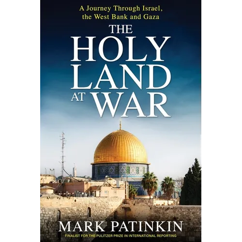 The Holy Land at War: A Journey Through Israel, the West Bank and Gaza - Paperback