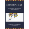 Dreamcatching: Following in the Footsteps of Richard Twiss - Paperback