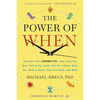 The Power of When: Discover Your Chronotype--And the Best Time to Eat Lunch, Ask for a Raise, Have Sex, Write a Novel, Take Your Meds, an - Hardcover