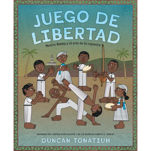 Juego de Libertad: Mestre Bimba Y El Arte de la Capoeira (Game of Freedom Spanish Edition) - Hardcover
