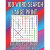 100 Word Search Large Print Puzzles for Adults, Seniors. With Solutions. Large Font . Easy to Read. Excellent Brain Teasers to Train Your Brain !! - Paperback