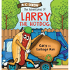 The Adventures of Larry the Hot Dog: Gary the Garbage Man - Hardcover