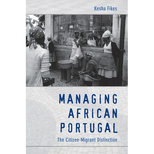 Managing African Portugal: The Citizen-Migrant Distinction - Paperback