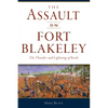 The Assault on Fort Blakeley: The Thunder and Lightning of Battle - Paperback