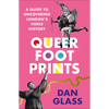 Queer Footprints: A Guide to Uncovering London's Fierce History - Paperback